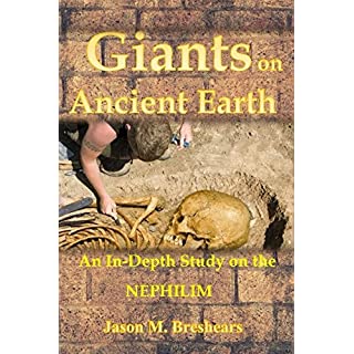 Giants on Ancient Earth: An In-Depth Study on the Nephilim